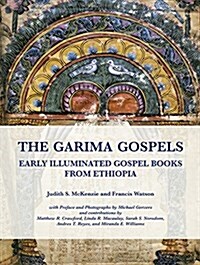 The Garima Gospels : Early Illuminated Gospel Books from Ethiopia (Hardcover)
