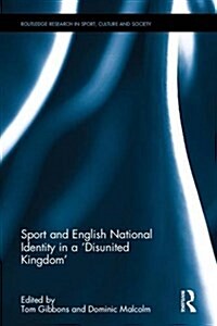 Sport and English National Identity in a Disunited Kingdom (Hardcover)