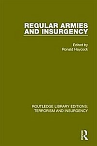 Regular Armies and Insurgency (RLE: Terrorism & Insurgency) (Paperback)