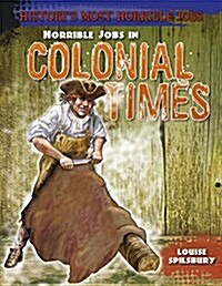 Horrible Jobs in Colonial Times (Paperback)