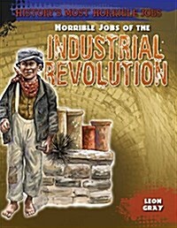 Horrible Jobs of the Industrial Revolution (Paperback)