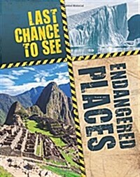 Last Chance to See: Endangered Places (Hardcover, Illustrated ed)
