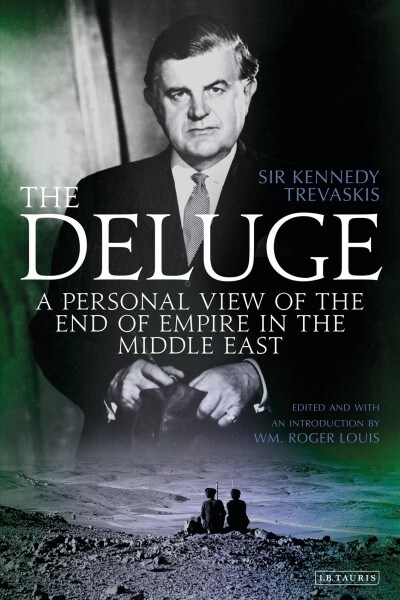 The Deluge : A Personal View of the End of Empire in the Middle East (Hardcover)