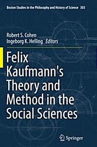 Felix Kaufmanns Theory and Method in the Social Sciences (Paperback)