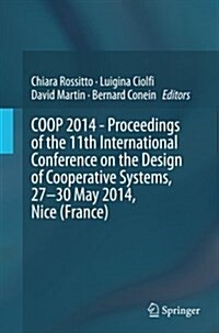 COOP 2014 - Proceedings of the 11th International Conference on the Design of Cooperative Systems, 27-30 May 2014, Nice (France) (Paperback)