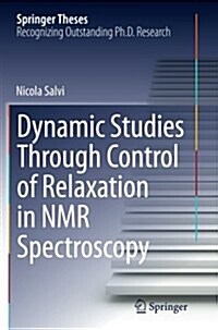 Dynamic Studies Through Control of Relaxation in NMR Spectroscopy (Paperback)