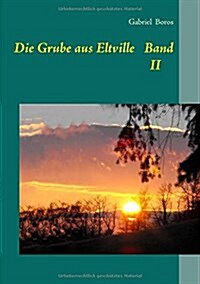 Die Grube Aus Eltville Band II (Paperback)