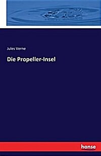 DIE PROPELLER-INSEL (Paperback)