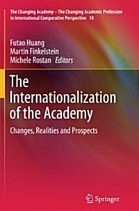 The Internationalization of the Academy: Changes, Realities and Prospects (Paperback, Softcover Repri)