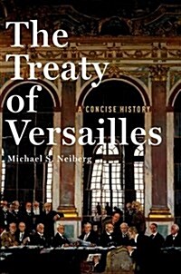 The Treaty of Versailles: A Concise History (Hardcover)