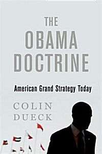 The Obama Doctrine: American Grand Strategy Today (Paperback)