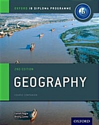 Oxford IB Diploma Programme: Geography Course Companion (Paperback, 2 Revised edition)