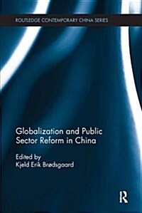 Globalization and Public Sector Reform in China (Paperback)