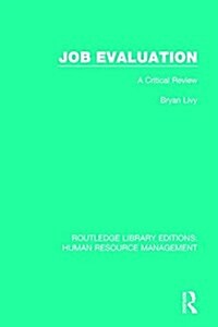 Job Evaluation : A Critical Review (Hardcover)