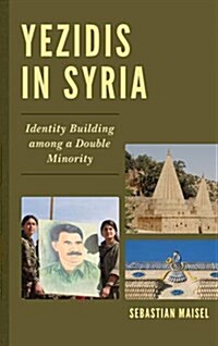 Yezidis in Syria: Identity Building Among a Double Minority (Hardcover)