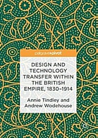 Design, Technology and Communication in the British Empire, 1830-1914 (Hardcover, 1st ed. 2016)