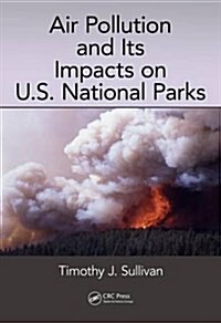 Air Pollution and Its Impacts on U.S. National Parks (Hardcover)