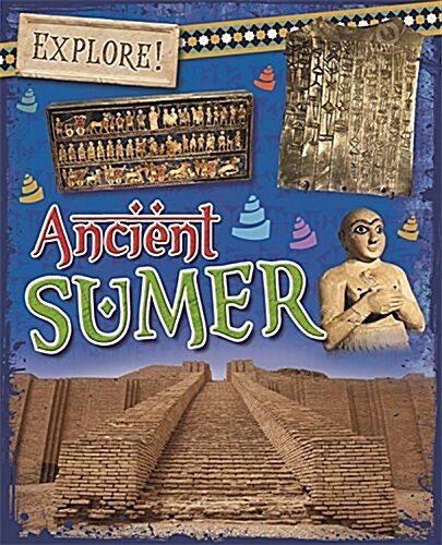 Explore!: Ancient Sumer (Hardcover)