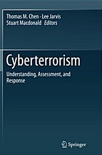 Cyberterrorism: Understanding, Assessment, and Response (Paperback, Softcover Repri)
