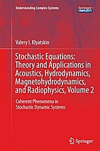 Stochastic Equations: Theory and Applications in Acoustics, Hydrodynamics, Magnetohydrodynamics, and Radiophysics, Volume 2: Coherent Phenomena in Sto (Paperback, Softcover Repri)