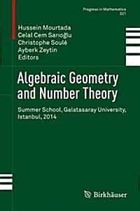 Algebraic Geometry and Number Theory: Summer School, Galatasaray University, Istanbul, 2014 (Hardcover, 2017)