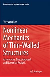 Nonlinear Mechanics of Thin-Walled Structures: Asymptotics, Direct Approach and Numerical Analysis (Paperback, Softcover Repri)