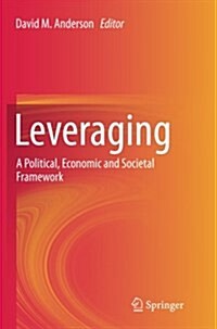 Leveraging: A Political, Economic and Societal Framework (Paperback, Softcover Repri)