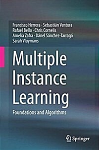 Multiple Instance Learning: Foundations and Algorithms (Hardcover, 2016)