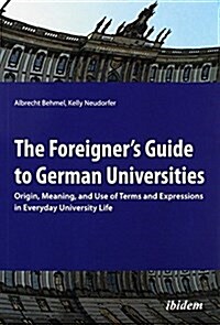 The Foreigners Guide to German Universities (Paperback, UK)