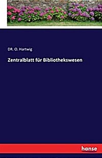 Zentralblatt F? Bibliothekswesen (Paperback)