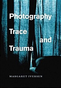 Photography, Trace, and Trauma (Hardcover)