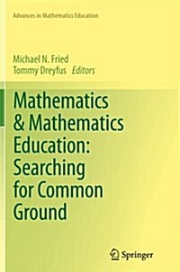 Mathematics & Mathematics Education: Searching for Common Ground (Paperback)