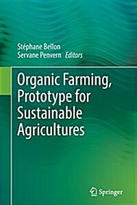 Organic Farming, Prototype for Sustainable Agricultures (Paperback)