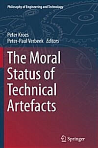 The Moral Status of Technical Artefacts (Paperback)