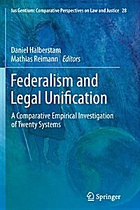 Federalism and Legal Unification: A Comparative Empirical Investigation of Twenty Systems (Paperback, Softcover Repri)