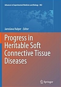 Progress in Heritable Soft Connective Tissue Diseases (Paperback)