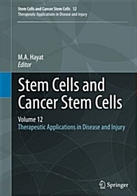 Stem Cells and Cancer Stem Cells, Volume 12: Therapeutic Applications in Disease and Injury (Paperback, Softcover Repri)