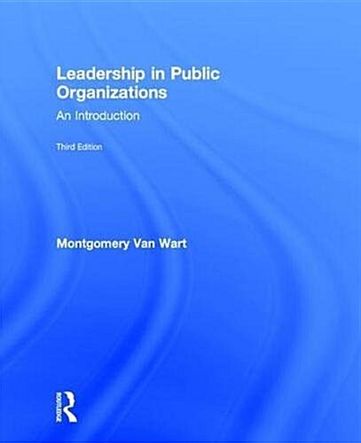 Leadership in Public Organizations : An Introduction (Hardcover, 3 ed)