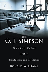 THE O. J. SIMPSON: MURDER TRIAL (Paperback)