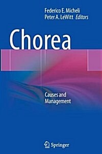 Chorea : Causes and Management (Paperback, Softcover reprint of the original 1st ed. 2014)