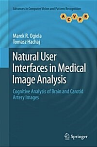 Natural User Interfaces in Medical Image Analysis: Cognitive Analysis of Brain and Carotid Artery Images (Paperback, Softcover Repri)