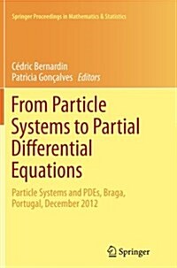From Particle Systems to Partial Differential Equations: Particle Systems and Pdes, Braga, Portugal, December 2012 (Paperback, Softcover Repri)