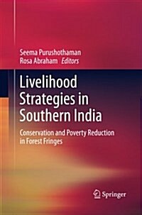 Livelihood Strategies in Southern India: Conservation and Poverty Reduction in Forest Fringes (Paperback, Softcover Repri)