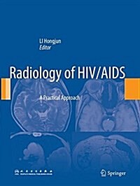 Radiology of HIV/AIDS: A Practical Approach (Paperback, Softcover Repri)