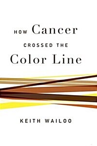 How Cancer Crossed the Color Line (Paperback)