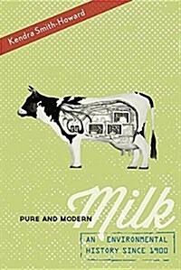 Pure and Modern Milk: An Environmental History Since 1900 (Paperback)