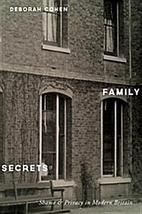 Family Secrets: Shame & Privacy in Modern Britain (Paperback)