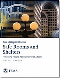 Safe Rooms and Shelters: Protecting People from Terrorist Attacks: Protecting People from Terrorist Attacks (Paperback)