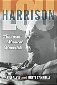 Lou Harrison: American Musical Maverick (Hardcover)