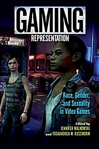 Gaming Representation: Race, Gender, and Sexuality in Video Games (Paperback)